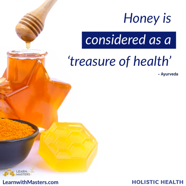 Ayurveda - Honey to balance Holistic Health